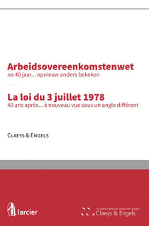 La loi du 3 juillet 1978, 40 ans après... à nouveau vue sous un angle différent - arbeidsovereenkomstenwet, na 40 jaar... opnieuw anders bekeken