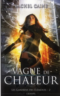 Les gardiens des éléments Tome 2 - vague de chaleur