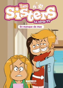 Les Sisters, la série TV Tome 22 : en manque de Max