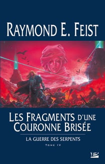 La guerre des serpents Tome 4 : les fragments d'une couronne brisée