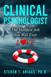 Clinical Psychologist   The Hardest Job You Will Ever Love