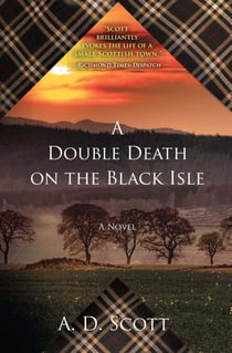 A Double Death on the Black Isle - A Novel