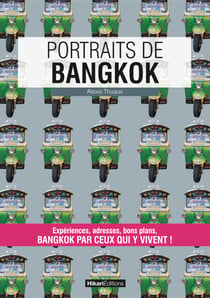 Portraits de Bangkok - Bangkok par ceux qui y vivent !