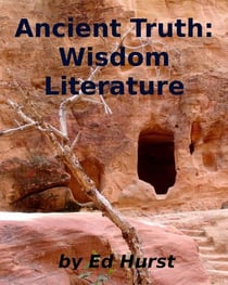 Ancient Truth: Wisdom Literature - Ancient Truth, #13