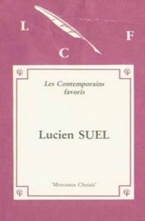 Morceaux choisis de Lucien Suel (Edition originale) - Présentés par Michel Champendal