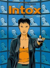 Intox - Tome 01 - Le Quatrième Pouvoir