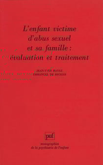 L'enfant victime d'abus sexuel et sa famille : évaluation et traitement