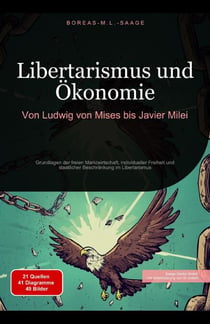 Libertarismus und Ökonomie: Von Ludwig von Mises bis Javier Milei - Freiheit (DE), #2