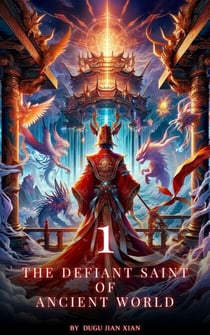 The Defiant Saint of Ancient World - The Defiant Saint of Ancient World, #1