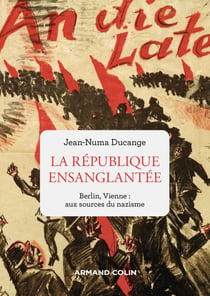 La République ensanglantée - Berlin, Vienne : aux sources du nazisme