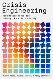 Crisis Engineering - Time-Tested Tools for Turning Chaos into Clarity