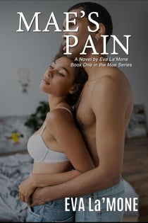 Mae's Pain: Book One in the Mae Series - The Mae Series, #1