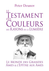 Le Testament des Couleurs des Rayons de la Lumière - Le Monde des Grandes Âmes & l’Épître aux Âmes