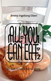 ALL YOU CAN EAT 2 - Die süß, scharfe Fortsetzung