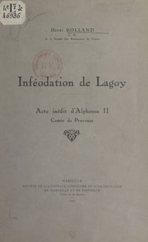 Inféodation de Lagoy - Acte inédit d'Alphonse II, comte de Provence