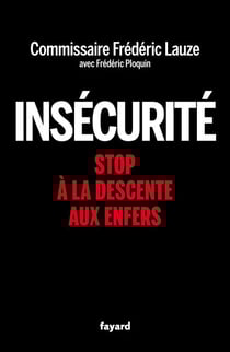 Insécurité - Stop à la descente aux enfers