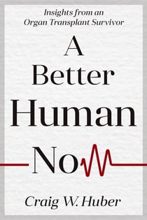 A Better Human Now - Transplant Life, #2