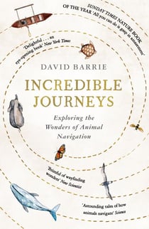 Incredible Journeys - Sunday Times Nature Book of the Year 2019