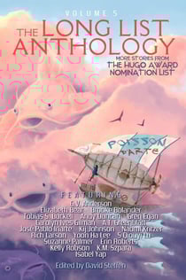 The Long List Anthology Volume 5: More Stories From the Hugo Award Nomination List - The Long List Anthology, #5