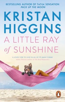 A Little Ray of Sunshine - A beautiful and romantic novel guaranteed to make you laugh and cry, from the bestselling author of TikTok sensation Pack up the Moon