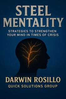 Steel Mentality: Strategies to Strengthen your Mind in times of Crisis