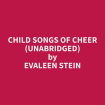 Child Songs of Cheer (Unabridged)