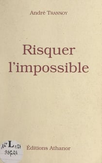 Risquer l'impossible - La longue marche des immobiles