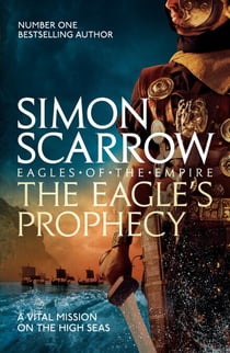 The Eagle's Prophecy (Eagles of the Empire 6) - Cato &amp; Macro: Book 6