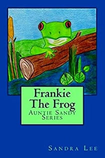 Frankie The Frog - Auntie Sandy Series, #2