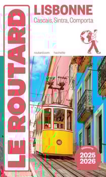 Guide du Routard Lisbonne 2025/26 - Cascais, Sintra, Comporta