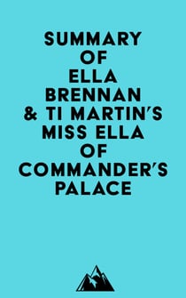 Summary of Ella Brennan & Ti Martin's Miss Ella of Commander's Palace