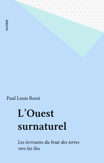 L'Ouest surnaturel - Les écrivains du bout des terres vers les îles