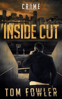Inside Cut: A C.T. Ferguson Crime Novel - The C.T. Ferguson Mysteries, #7