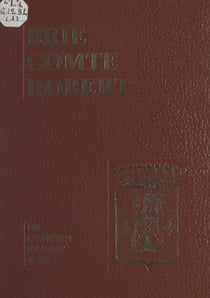 Brie Comte Robert (1) - De l'Ancien Régime à 1871