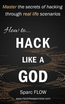 How to Hack Like a GOD - Hacking the Planet, #2