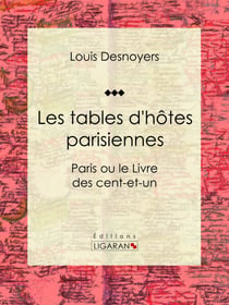 Les tables d'hôtes parisiennes - Paris ou le Livre des cent-et-un