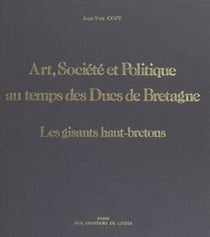 Art, société et politique au temps des ducs de Bretagne : les gisants haut-bretons