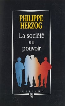 La Société au pouvoir - Pour dépasser capitalisme et communisme