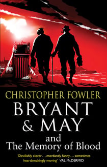 Bryant & May and the Memory of Blood - (Bryant & May Book 9)