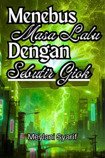 Menebus Masa Lalu dengan Sebutir Giok