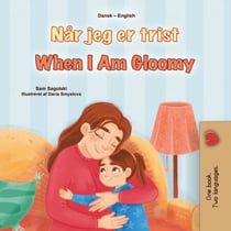 Når jeg er trist When I Am Gloomy - Danish English Bedtime Collection