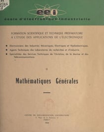 Formation scientifique et technique préparatoire à l'étude des applications de l'électronique (2). Mathématiques générales