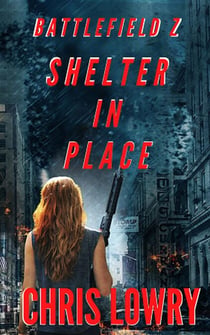 Shelter in Place - The Battlefield Z Series