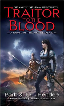 Traitor to the Blood - A Novel of The Noble Dead
