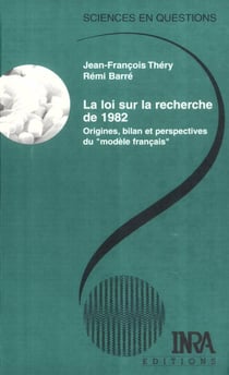 La loi sur la recherche de 1982 - Origines, bilan et perspectives du "modèle français"