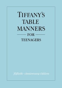 Tiffany's Table Manners for Teenagers