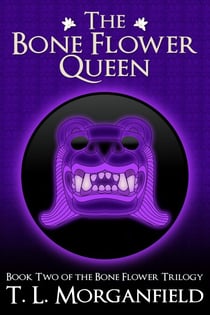 The Bone Flower Queen - The Bone Flower Trilogy, #2