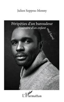 Péripéties d’un baroudeur - Itinéraire d’un enfant mal barré
