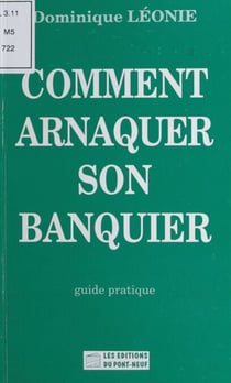 Comment arnaquer son banquier