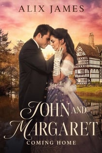 John and Margaret: Coming Home - John and Margaret, #4